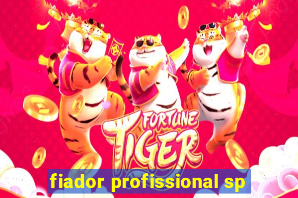 fiador profissional sp